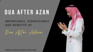 Read more about the article Dua After Azan – Importance, Significance and Benefits of Dua After Adhan