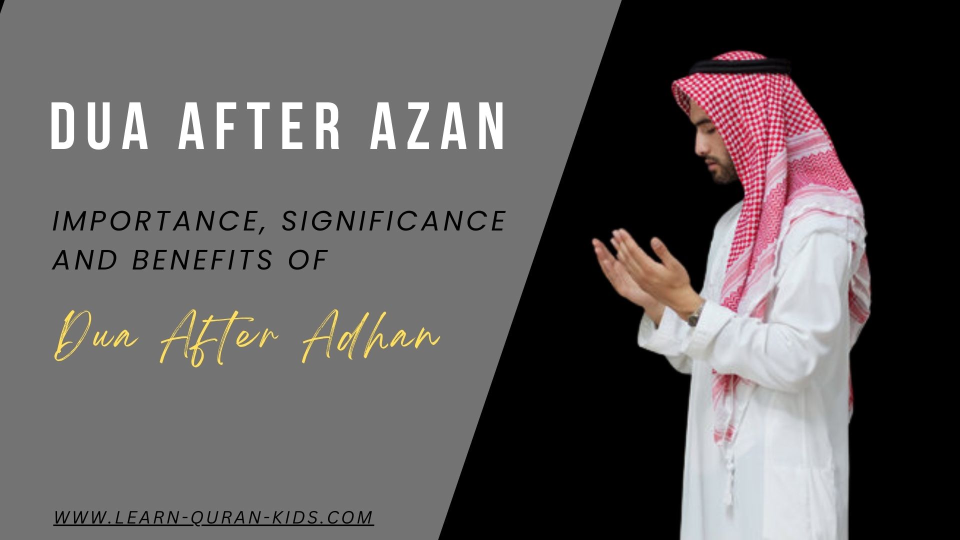 You are currently viewing Dua After Azan – Importance, Significance and Benefits of Dua After Adhan